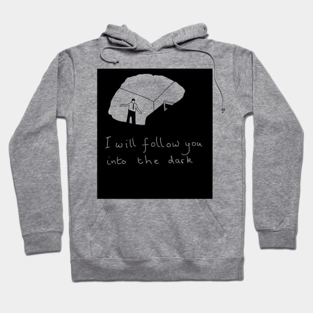 I will follow you into the dark Hoodie by DigillusionStudio